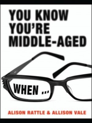 cover image of You Know You're Middle-Aged When...